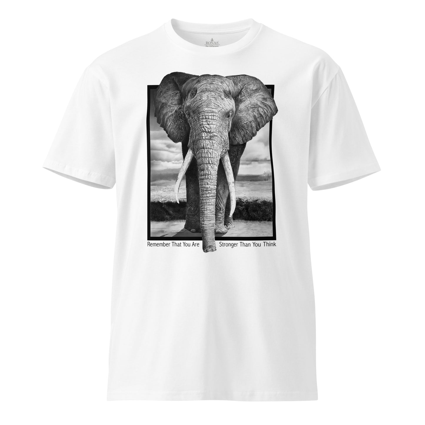 Ronas Design Stronger Than You Think T-Shirt Front View in White